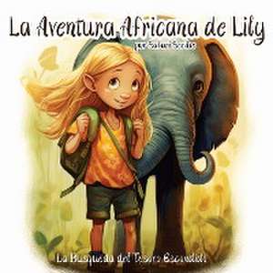 La Aventura Africana de Lily de Safari Scribe