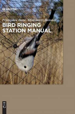 Bird Ringing Station Manual de Przemyslaw Busse