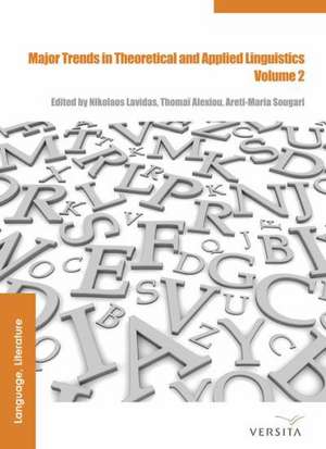 Major Trends in Theoretical and Applied Linguistics 2: Selected Papers from the 20th ISTAL de Nikolaos Lavidas