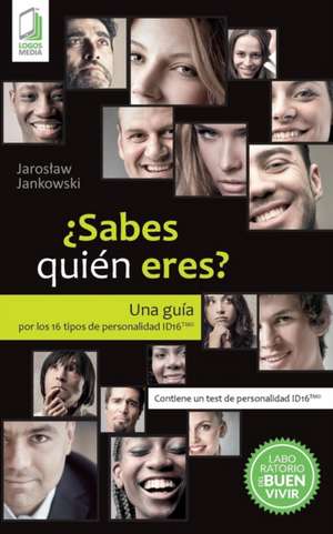 ¿Sabes quién eres? Una guía por los 16 tipos de personalidad ID16 de Jaroslaw Jankowski