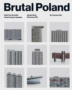 Brutal Poland: Build Your Brutalist Polish People's Republic de Zupagrafika