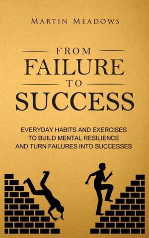 From Failure to Success de Martin Meadows