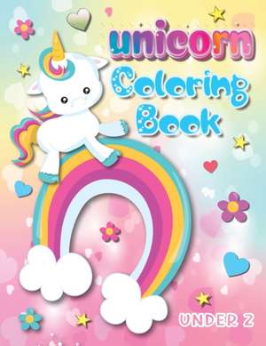 Unicorn Coloring Book Under 2 de Benjamin C. Gumpington