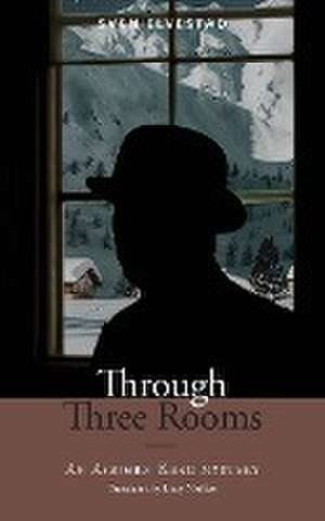 Through Three Rooms de Sven Elvestad