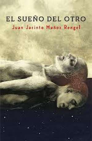 El sueño del otro de Juan Jacinto Muñoz Rengel