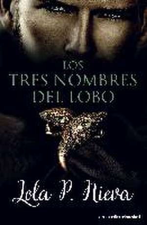 Los tres nombres del lobo de Lola P. Nieva