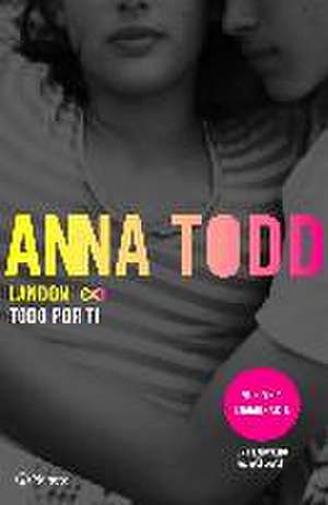 Landon. Todo por ti de Anna Todd