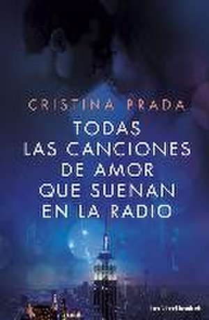 Todas las canciones de amor que suenan en la radio de Cristina Prada Pardal