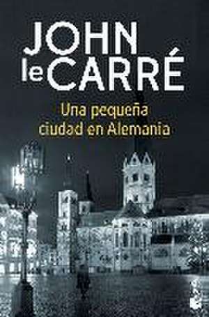 Una pequeña ciudad en Alemania de John Le Carré