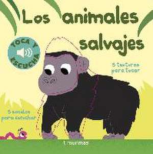 Los animales salvajes. Toca y escucha de Marion Billet