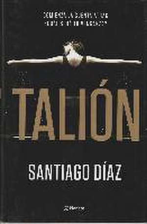 Talión de Santiago Díaz Cortés