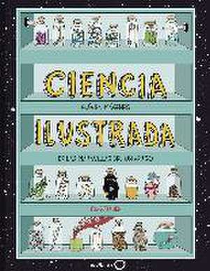 Ciencia ilustrada: Guía en imágenes de las maravillas del universo