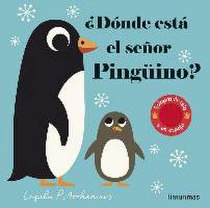 ¿Dónde está el señor Pingüino? de Ingela P. Arrhenius