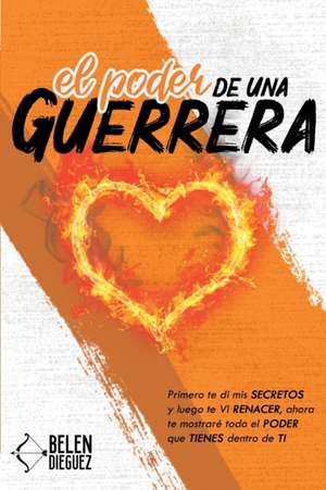 El poder de una Guerrera: Piensa como una guerrera INVENCIBLE de Belen Dieguez Mora