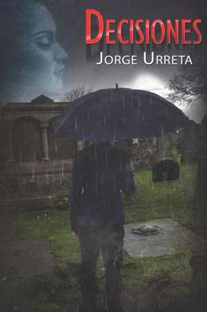 Decisiones de Jorge Urreta
