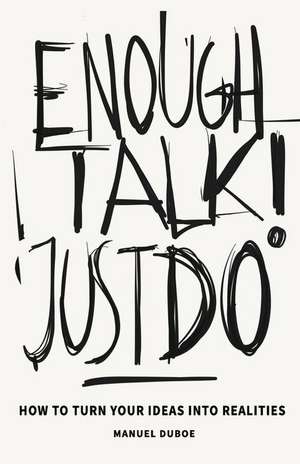 Enough Talk Just Do de Manuel Duboe