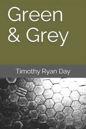 Green & Grey de Timothy Ryan Day