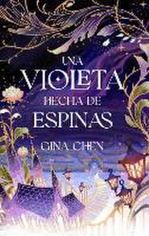 Una violeta hecha de espinas de Gina Chen