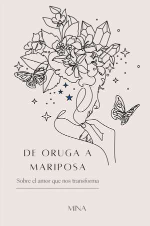 De oruga a mariposa de Mina Díaz