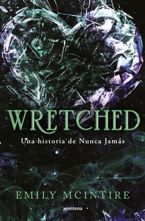 Wretched. Una Historia de Nunca Jamás / Wretched. a Never After Novel de Emily Mcintire