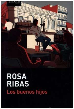 Los buenos hijos de Rosa Ribas