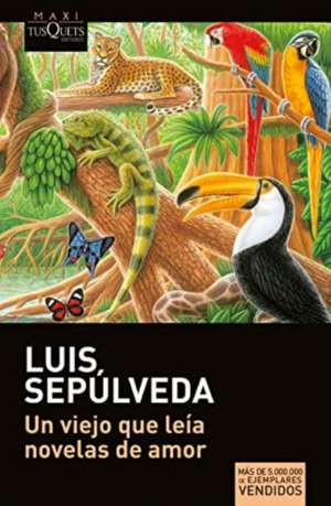 Un viejo qui leía novelas de amor de Luis Sepúlveda