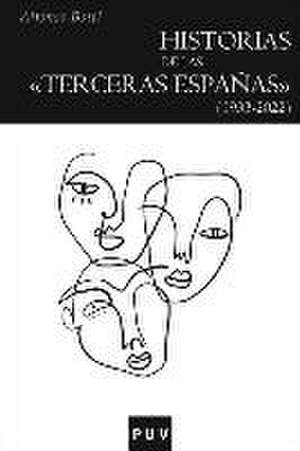 Historias de las 'terceras Españas' (1933-2022)