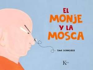 El Monje Y La Mosca de Tina Schneider