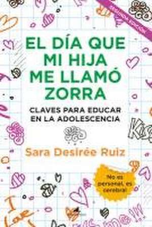 Día Que Mi Hija Me Llamó Zorra, El de Sara Desiree Ruiz