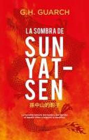 Sombra de Sun Yat-Sen, La de Gonzalo Hernandez Guarch