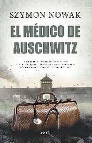 Médico de Auschwitz, El de Szymon Nowak