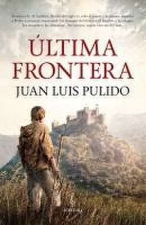 Ultima Frontera de Juan Luis Pulido Begines