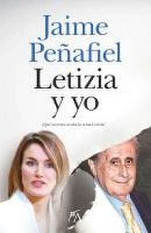 Letizia Y Yo de Jaime Penafiel Nunez