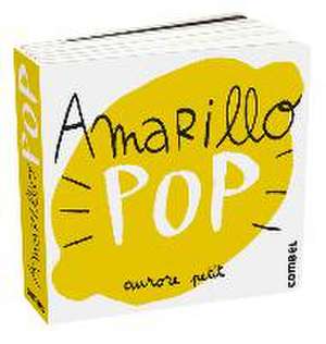 Amarillo Pop / Pop Yellow de Aurore Petit