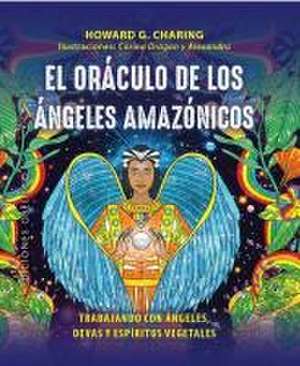 Oráculo de Los Ángeles Amazónicos, El de G Charning Howard