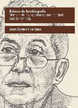 Esbozo de autobiografía : memoria de las experiencias que han dado sentido a mi vida de Juan Coderch