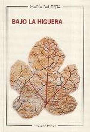 Bajo la higuera de María Bautista