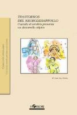 Trastornos del neurodesarrollo : cuando el cerebro presenta un desarrollo atípico de María José Buj Pereda