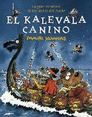 El Kalevala canino : lLa gran aventura de las tierras del Norte de Mauri Kunnas