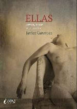 Ellas : perras, brujas y serpientes de Javier Caravaca