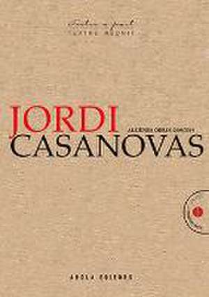 JORDI CASANOVAS. ALGUNES OBRES (2009-2019)