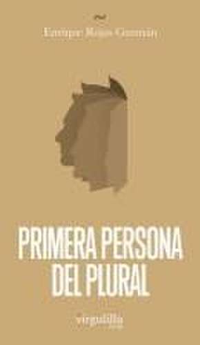 Primera persona del plural de Enrique Rojas Guzmán