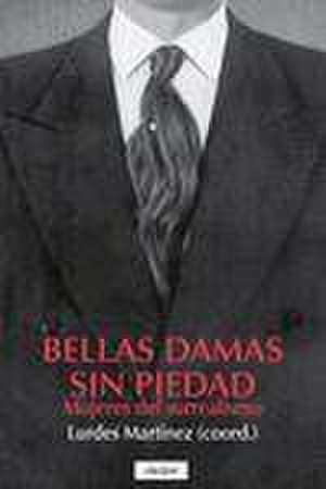 Bellas damas sin piedad : mujeres del surrealismo