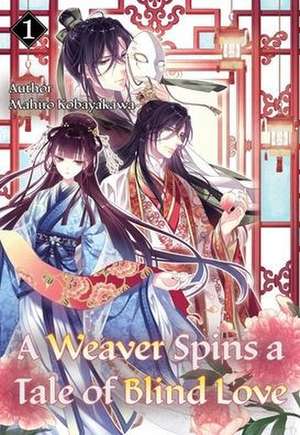 A Weaver Spins a Tale of Blind Love 1 de Mahiro Kobayakawa