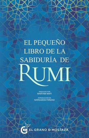 El Pequeno Libro de la Sabiduria de Rumi de Rumi