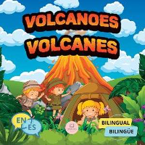 Volcanoes for Bilingual Kids¿Los Volcanes Para Niños Bilingües de Samuel John