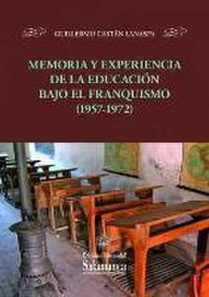 Memoria y experiencia de la educación bajo el franquismo