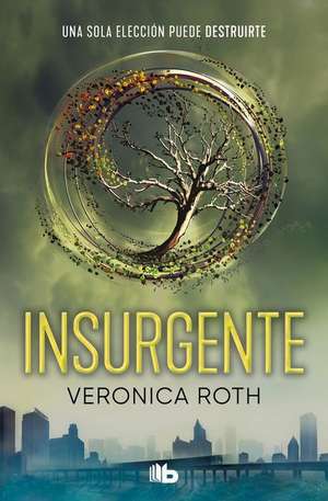 Insurgente / Insurgent de Veronica Roth