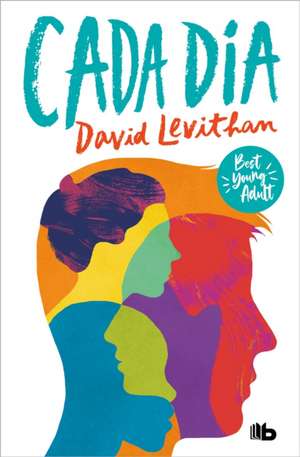 Cada Día / Every Day de David Levithan