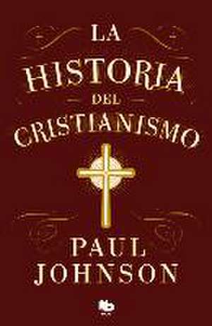 La Historia del Cristianismo / History of Christianity de Paul Johnson